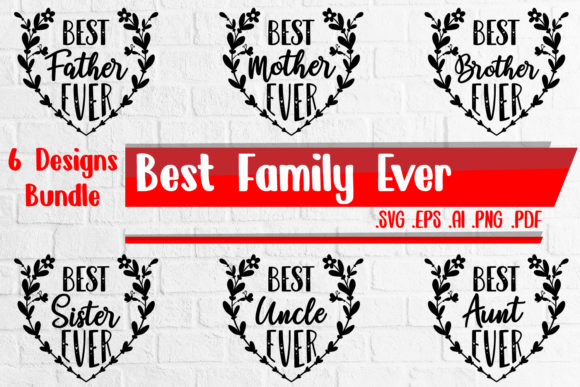 Best Family Ever Bundle Svg Eps Ai Png for Crafts and Graphics